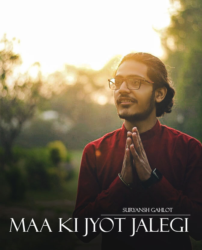 Singer Suryansh Gahlot Bhajan Maa Ki Jyot Jalegi